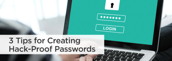 3 Tips for Creating Hack-Proof Passwords