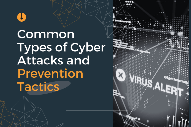 Common Types of Cyber Attacks and Prevention Tactics