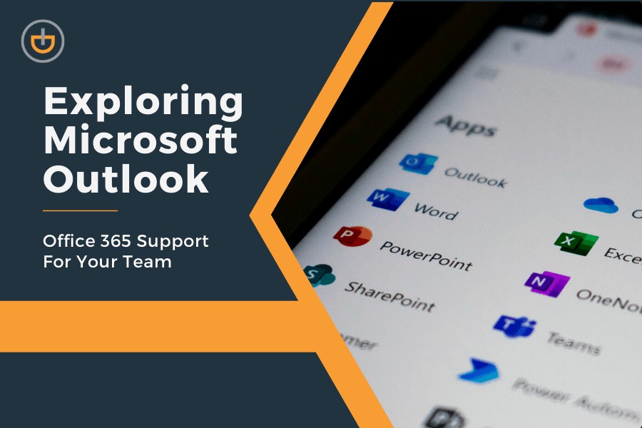 Exploring Microsoft Outlook – Office 365 Support for Your Team