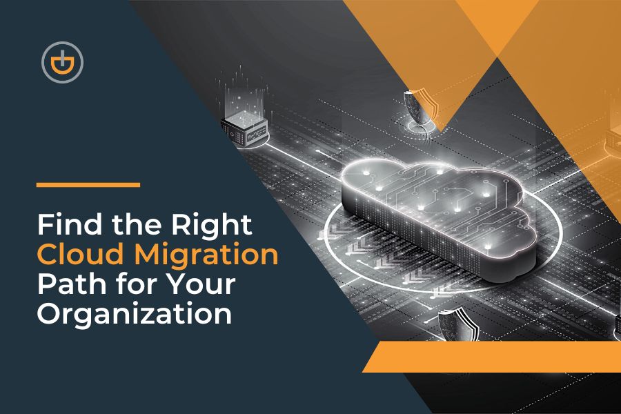 Find the Right Cloud Migration Path for Your Organization