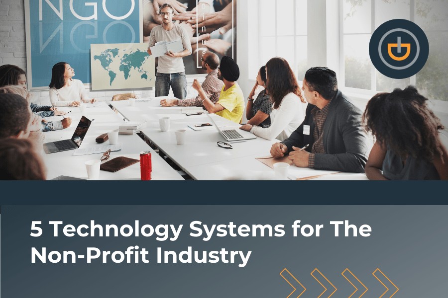 5 Technology Systems for The Non-Profit Industry