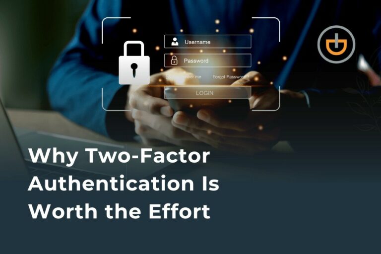 Why Two-Factor Authentication Is Worth the Effort