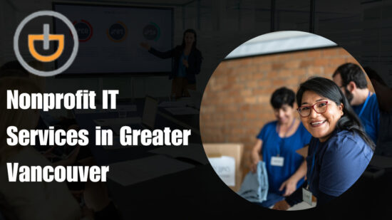 Nonprofit IT Services in Greater Vancouver
